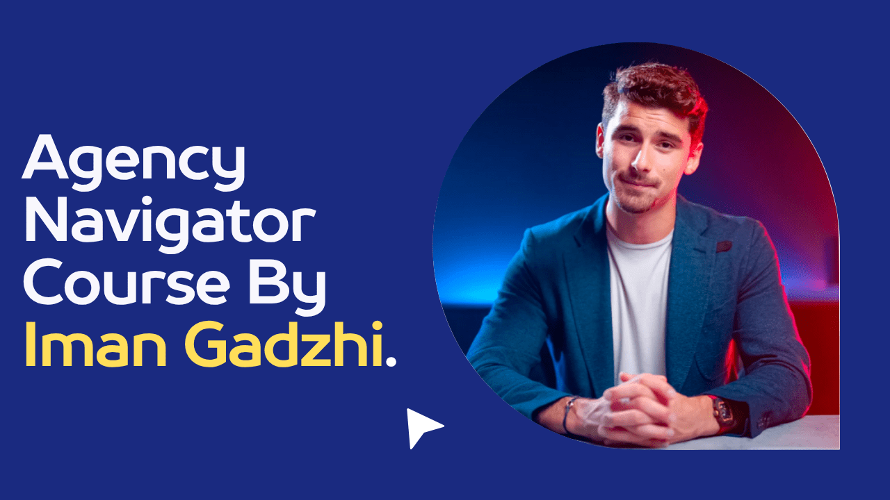 Agency Navigator Course By Iman Gadzhi