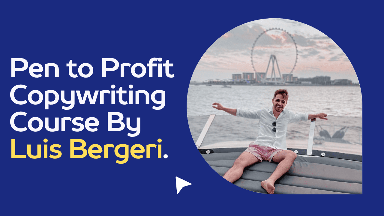 Pen to Profit Copywriting Course By Luis Bergeri